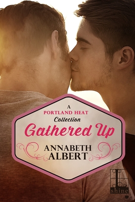 Gathered Up - Annabeth Albert