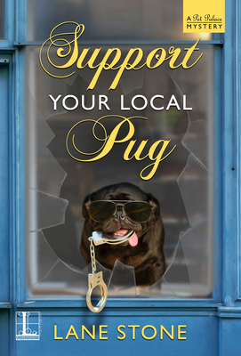 Support Your Local Pug - Lane Stone