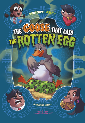 The Goose That Laid the Rotten Egg: A Graphic Novel - Steve Foxe
