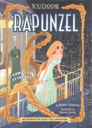 Rapunzel: An Interactive Fairy Tale Adventure - Michele Jakubowski