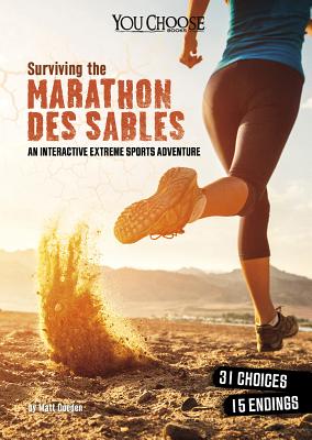 Surviving the Marathon Des Sables: An Interactive Extreme Sports Adventure - Matt Doeden