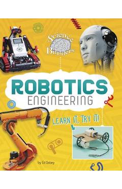 Coperta cărții 'Robotics Engineering: Learn It, Try It! - Ed Sobey'