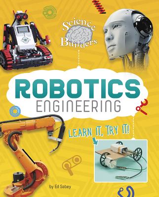 Robotics Engineering: Learn It, Try It! - Ed Sobey