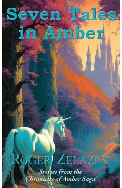 Seven Tales in Amber - Roger Zelazny