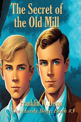 The Secret of the Old Mill - Franklin W. Dixon