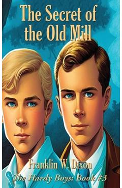 Poza produsului The Secret of the Old Mill - Franklin W. Dixon