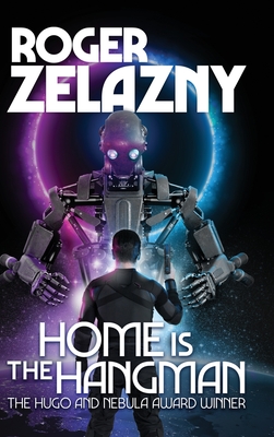 Home is the Hangman - Roger Zelazny