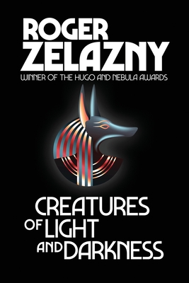 Creatures of Light and Darkness - Roger Zelazny