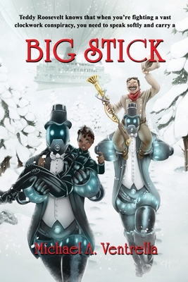 Big Stick - Michael A. Ventrella