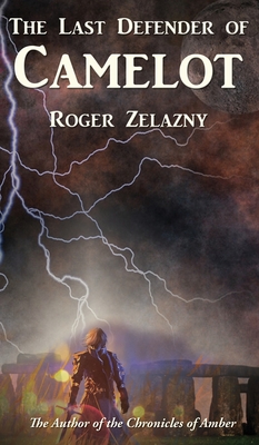 The Last Defender of Camelot - Roger Zelazny