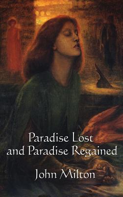 Coperta cărții 'Paradise Lost and Paradise Regained - John Milton'