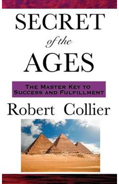 Coperta cărții 'The Secret of the Ages - Robert Collier'