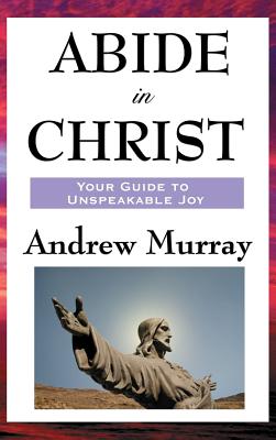 Abide in Christ - Andrew Murray