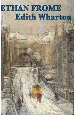 Poza produsului Ethan Frome - Edith Wharton