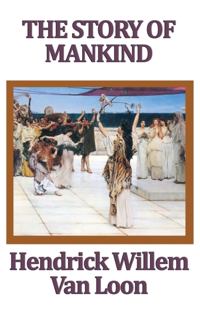 The Story of Mankind - Hendrik Willem Van Loon
