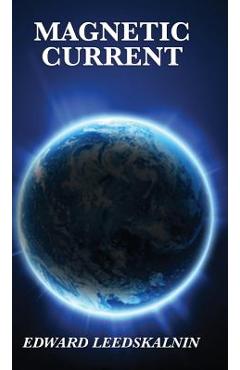 Poza produsului Magnetic Current - Edward Leedskalnin