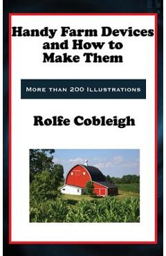 Coperta cărții 'Handy Farm Devices and How to Make Them - Rolfe Cobleigh'