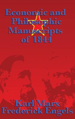 Economic and Philosophic Manuscripts of 1844 - Karl Marx