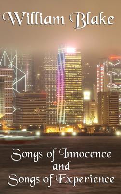 Songs of Innocence and Songs of Experience - William Blake