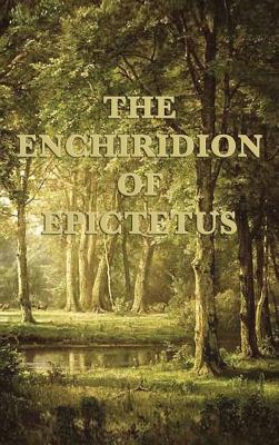 The Enchiridion of Epictetus - Epictetus Epictetus