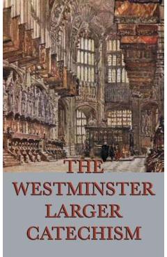 Coperta cărții 'The Westminster Larger Catechism - Anonymous'