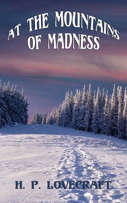 At the Mountains of Madness - H. P. Lovecraft