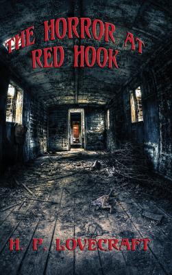 The Horror at Red Hook - H. P. Lovecraft
