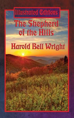 The Shepherd of the Hills (Illustrated Edition) - Harold Bell Wright