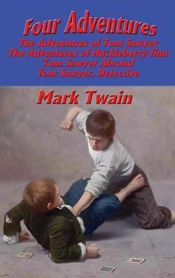 Four Adventures: simpler time. Collected here in one omnibus edition are all four of the books in this series: The Adventures of Tom Sa - Mark Twain