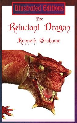The Reluctant Dragon (Illustrated Edition) - Kenneth Grahame
