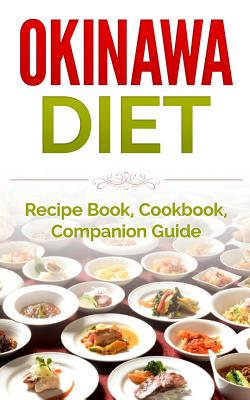 Okinawa Diet: Recipe Book, Cookbook, Companion Guide - Wade Migan
