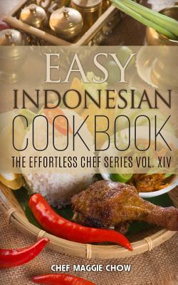 Easy Indonesian Cookbook - Chef Maggie Chow