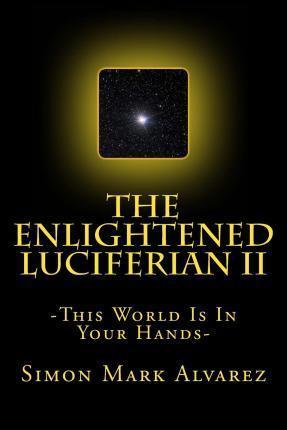 The Enlightened Luciferian II - Simon Mark Alvarez
