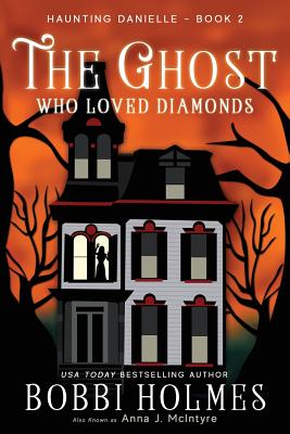 The Ghost Who Loved Diamonds - Anna J. Mcintyre