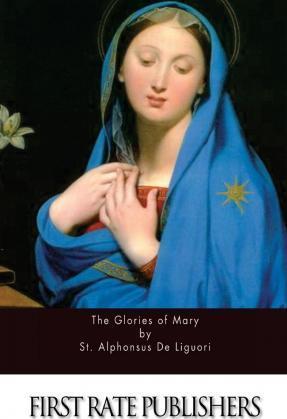 The Glories of Mary - St Alphonsus De Liguori