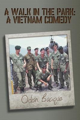 A Walk in the Park: A Vietnam Comedy - Odon Bacque