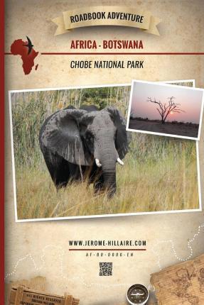 Roadbook Adventure: Africa Botswana Chobe National Park - Eric Castera