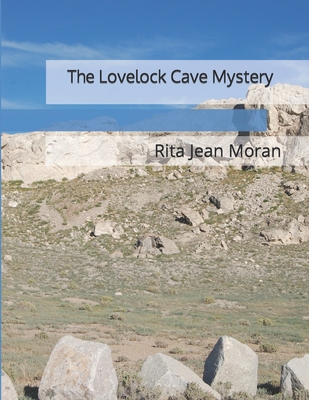 The Lovelock Cave Mystery - Rita Jean Moran