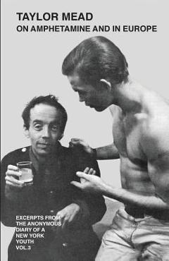 Poza produsului Taylor Mead on Amphetamine and in Europe: Excerpts from the Anonymous Diary of a New York Youth - Priscilla Mead