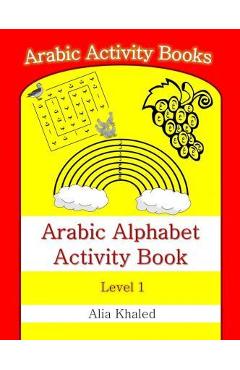 Coperta cărții 'Arabic Alphabet Activity Book: Level 1 - Alia Khaled'