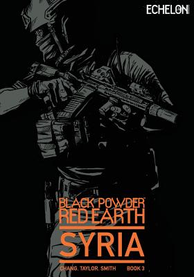 Black Powder Red Earth Syria V3: Evergreen - Josh Taylor