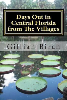 Days Out in Central Florida from The Villages: 15 places to visit and things to do near The Villages, Florida - Gillian Birch