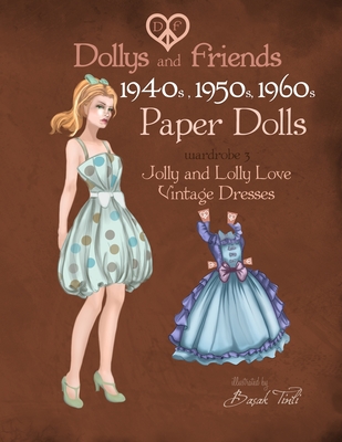Dollys and Friends 1940s, 1950s, 1960s Paper Dolls: Wardrobe 3 Jolly and Lolly Love vintage dresses - Dollys And Friends