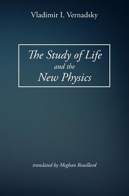 The Study of Life and the New Physics - Meghan Rouillard