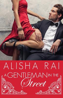 A Gentleman in the Street - Alisha Rai
