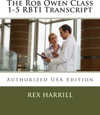 The Rob Owen Class 1-5 RBTI Transcript: Authorized USA Edition - Rob Owen