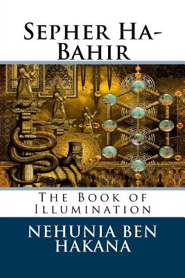 Sepher Ha-Bahir: The Book of Illumination - Aryeh Kaplan