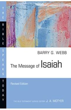 The Message of Isaiah: On Eagle's Wings - Barry G. Webb