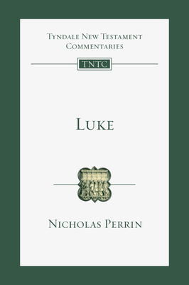 Luke: An Introduction and Commentary - Nicholas Perrin