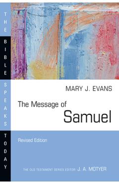 Coperta cărții 'The Message of Samuel: Personalities, Potential, Politics and Power - Mary J. Evans'